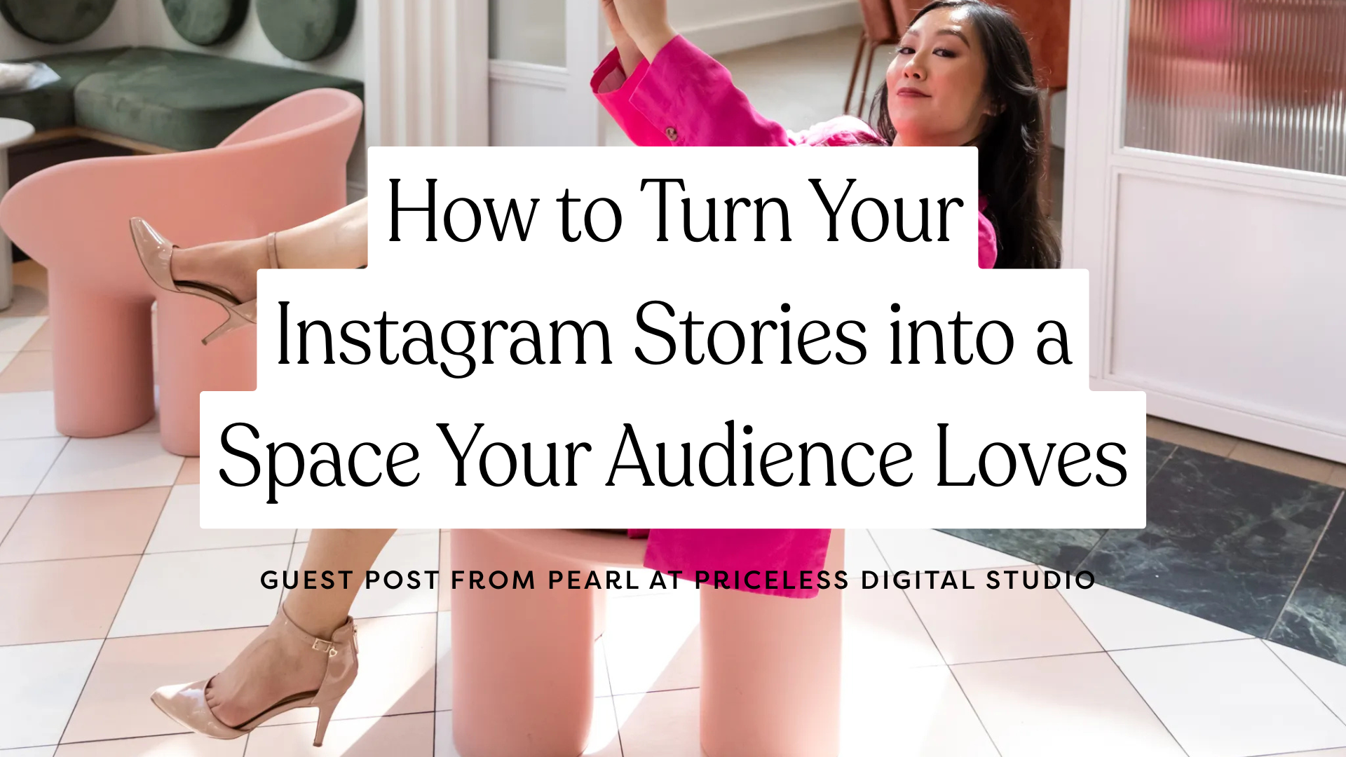 How to Turn Your Instagram Stories into a Space Your Audience Loves