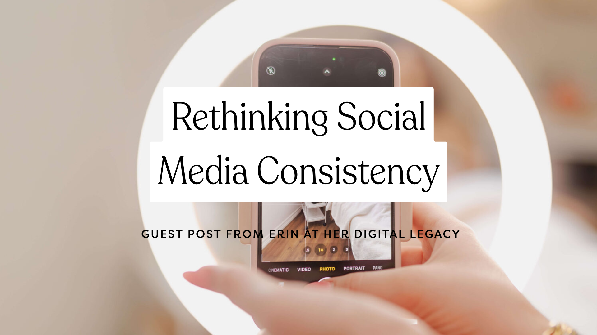 Rethinking Social Media Consistency Erin Her Digital Legacy